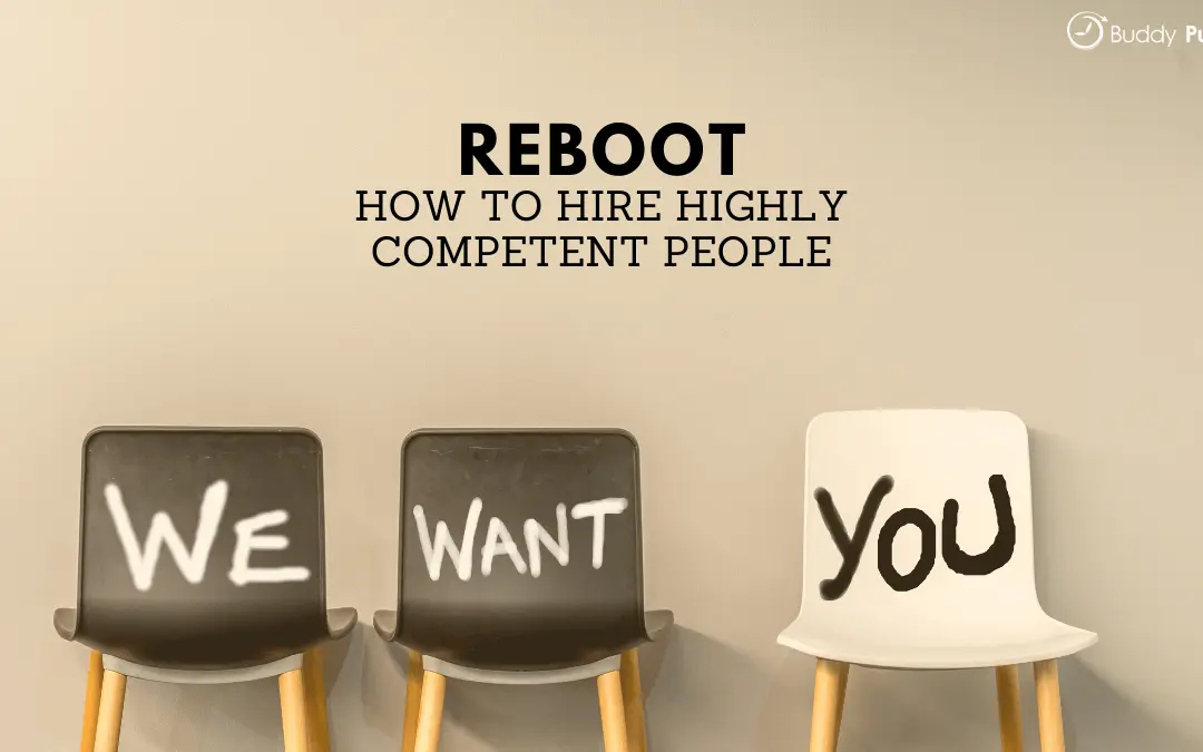 Reboot: How to Really Hire Highly Competent People