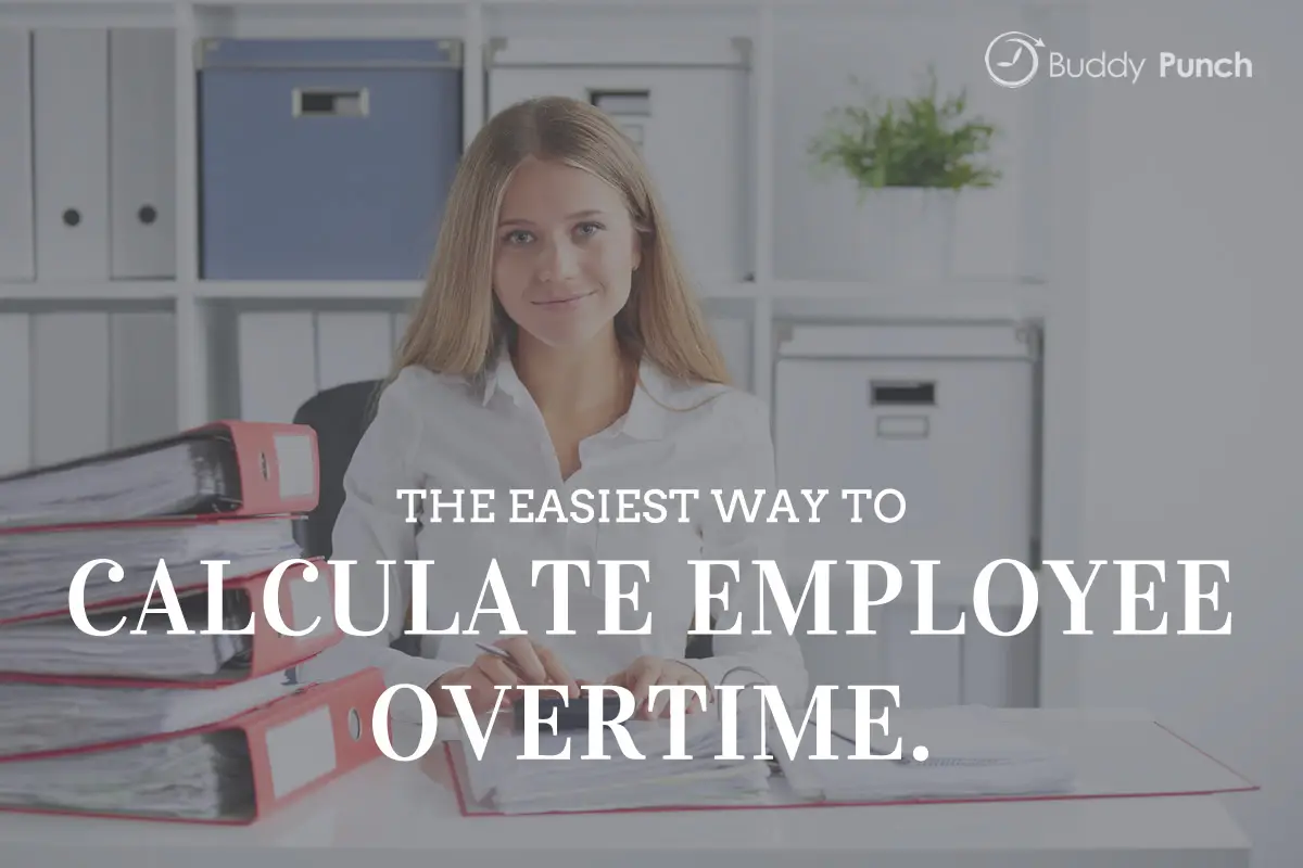 The Easiest Way to Calculate Employee Overtime