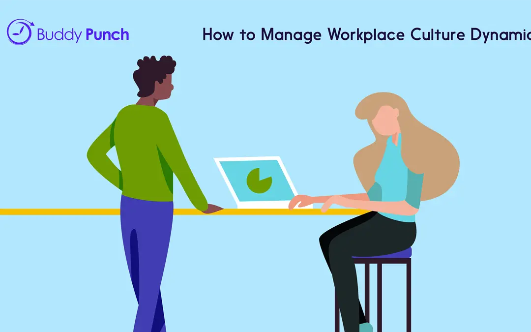 How to Manage Workplace Culture Dynamics