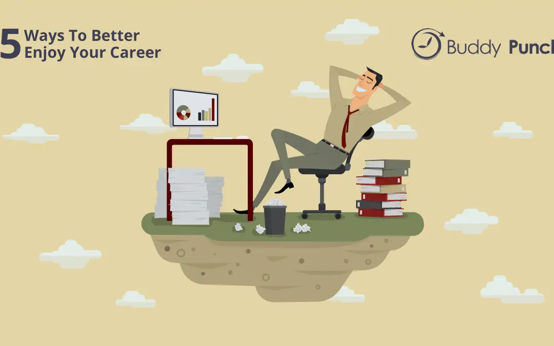 5 Ways to Better Enjoy Your Career