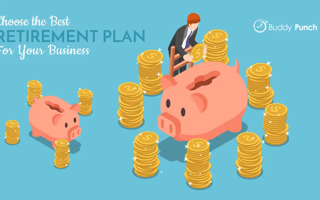 Choose the Best Retirement Plan for Your Business