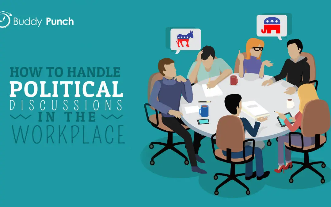 How to Handle Political Discussions in the Workplace