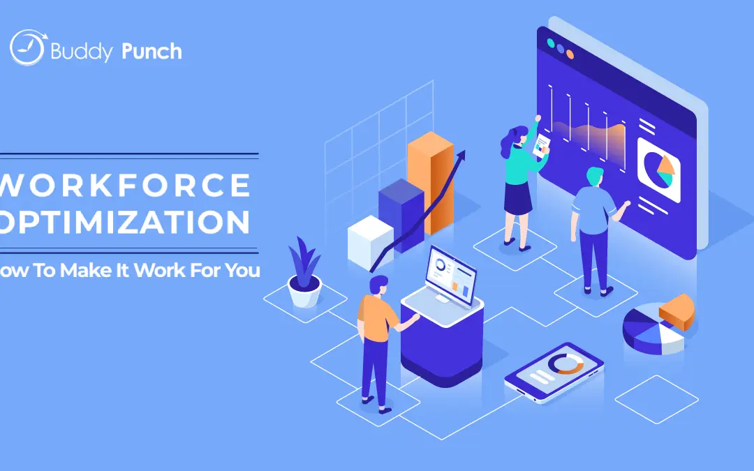 Workforce Optimization And How To Make It Work For You