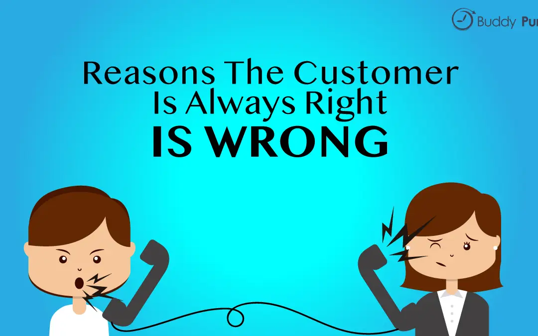 Reasons “The Customer Is Always Right” Is Wrong