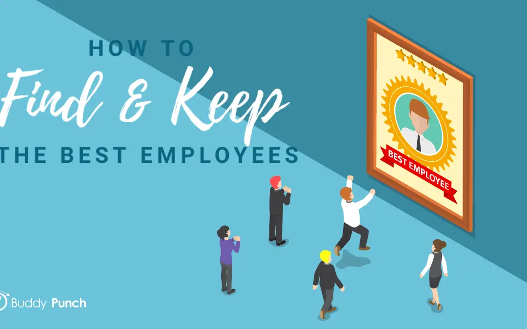 How To Find And Keep The Best Employees