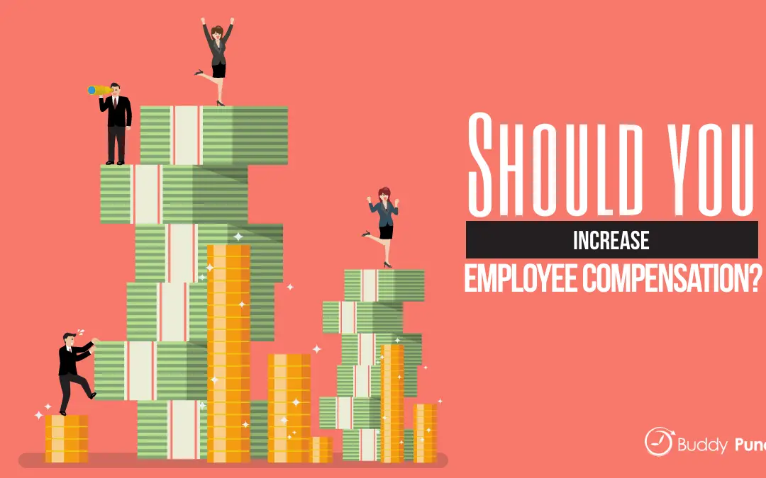 Should You Increase Employee Compensation?