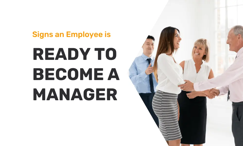 13 Signs Your Employee is Ready to Become a Manager