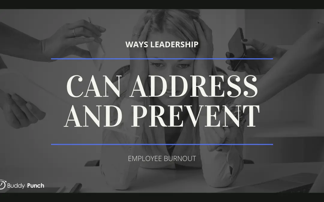 Addressing Employee Burnout: Ways Leadership Can Address and Prevent Employee Burnout