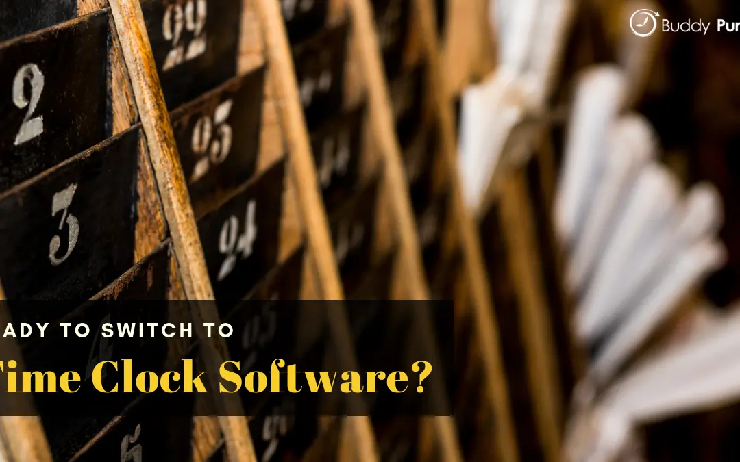 Ready to Switch to Time Clock Software?