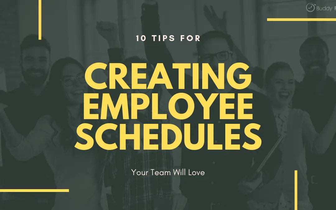 10 Tips For Creating Employee Schedules Your Team Will Love