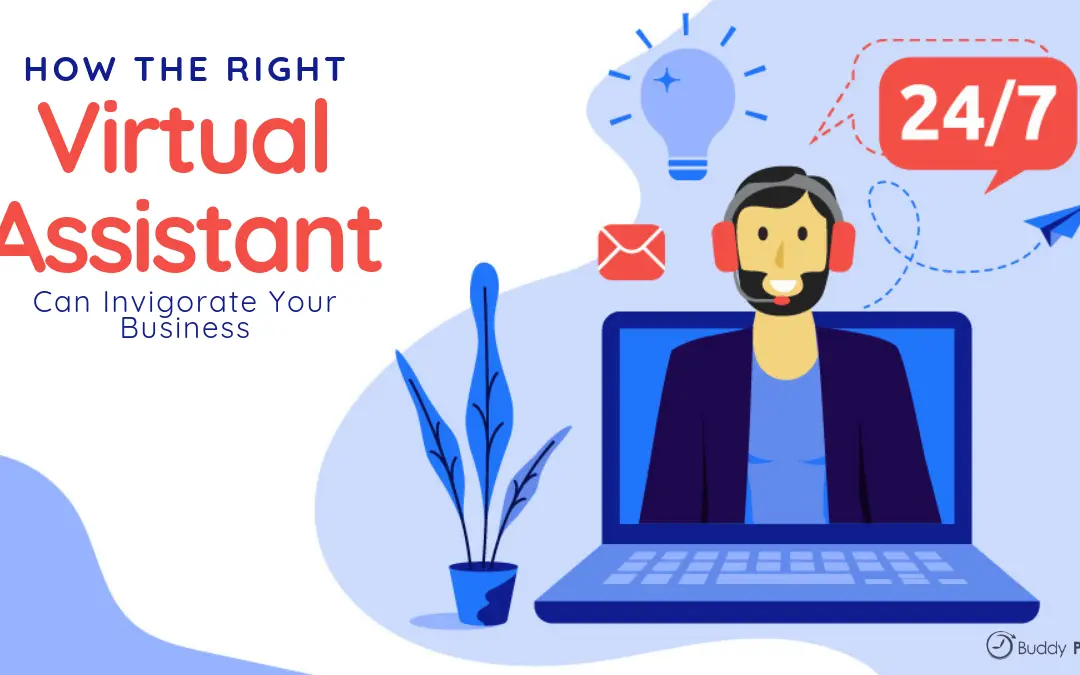 How The Right Virtual Assistant Can Invigorate Your Business