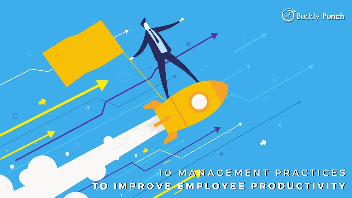 10 Management Practices To Improve Employee Productivity