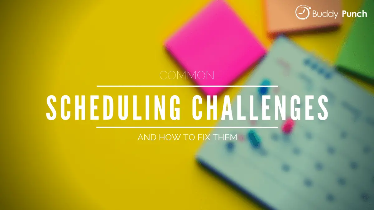 Common Scheduling Challenges and How to Fix Them