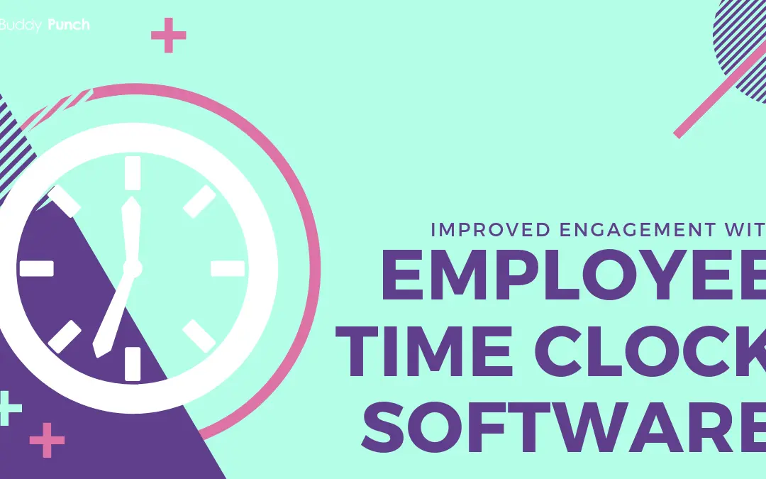 Improve Engagement with Employee Time Clock Software