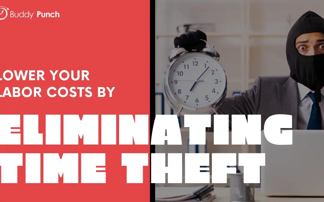 Lower Your Labor Costs by Eliminating Time Theft