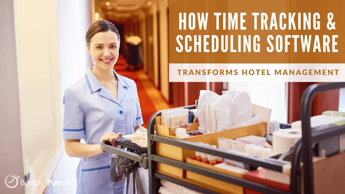 How Time Tracking & Scheduling Software Transforms Hotel Management