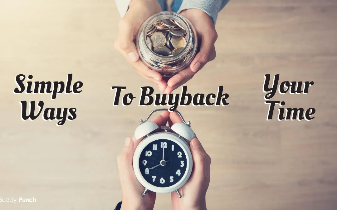 Simple Ways to Buyback Your Time
