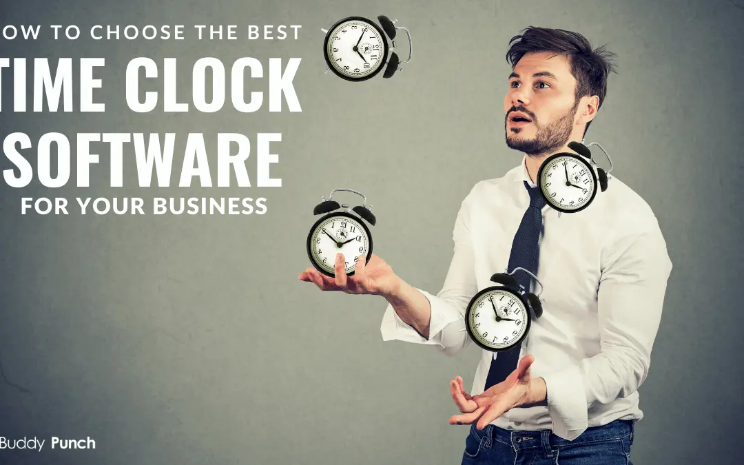 How to Choose the Best Time Clock Software for your Business