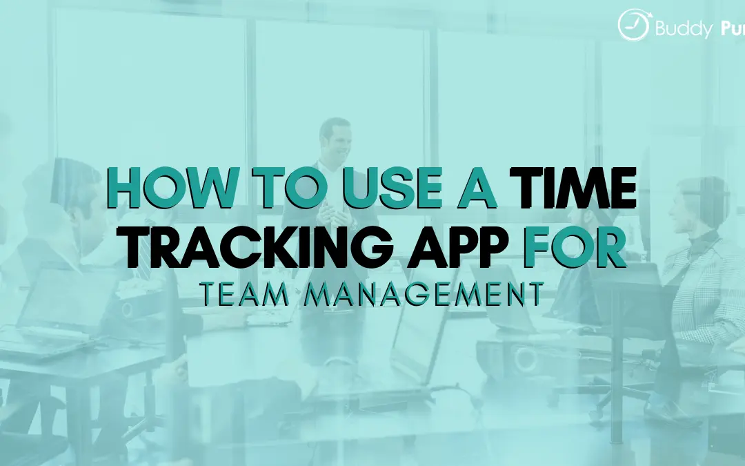 How to Use a Time Clock App for Team Management