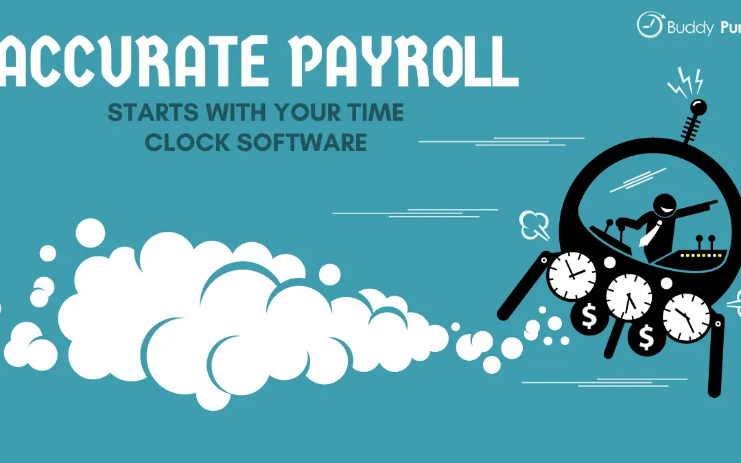 Accurate Payroll Starts With Your Time Clock Software