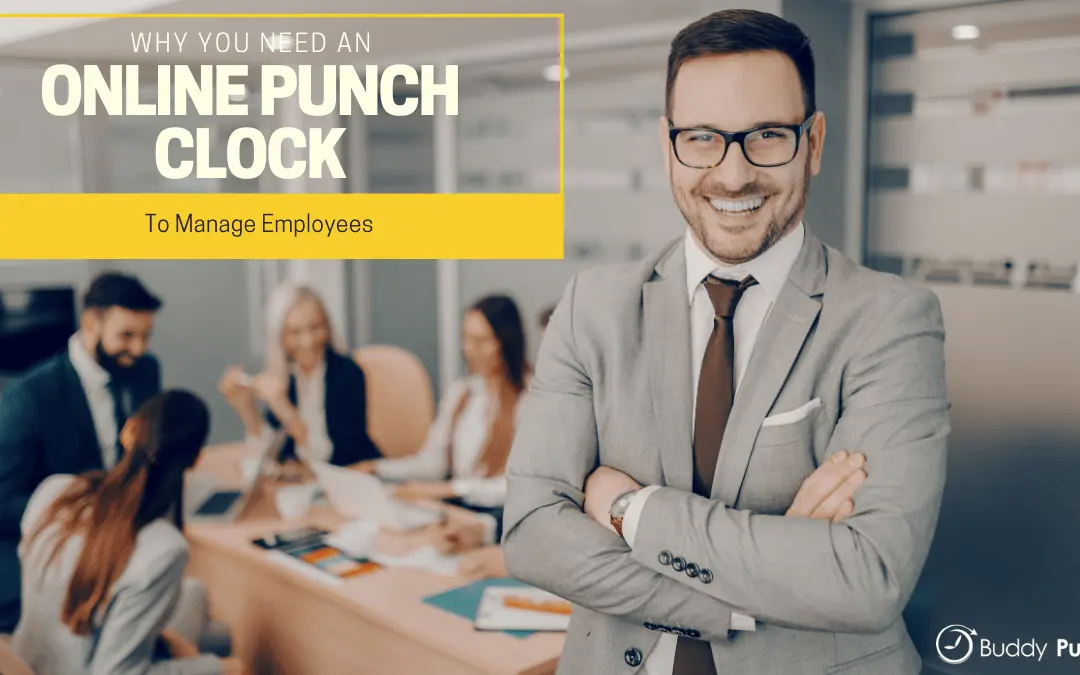 Why You Need An Online Punch Clock To Manage Employee