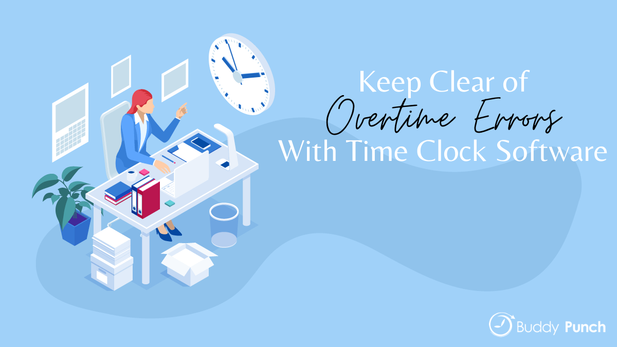 Keep Clear of Overtime Errors with a Time Clock App