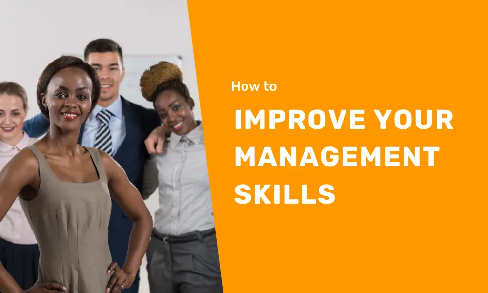 14 Ways to Improve Your Management Skills - Buddy Punch