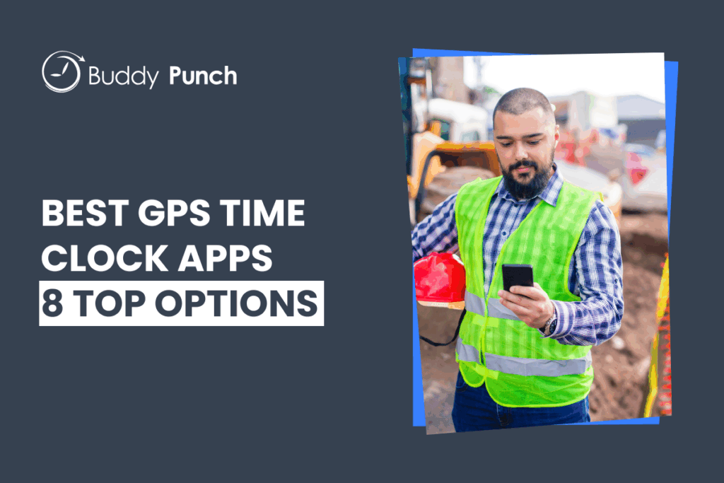 8 Best GPS Time Clock Apps in 2026 (Detailed Reviews)