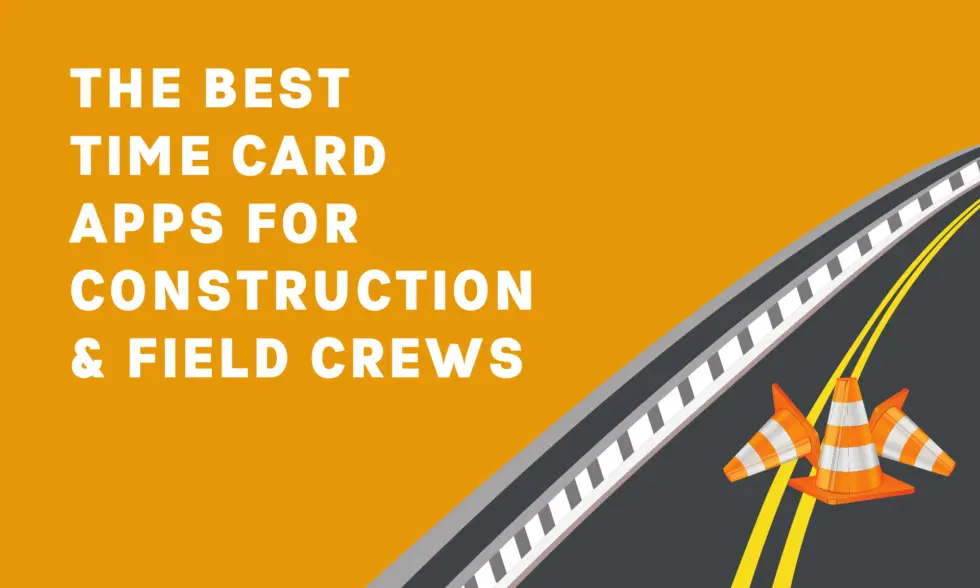 8 Best Time Card Apps for Construction and Field Crews (2024)