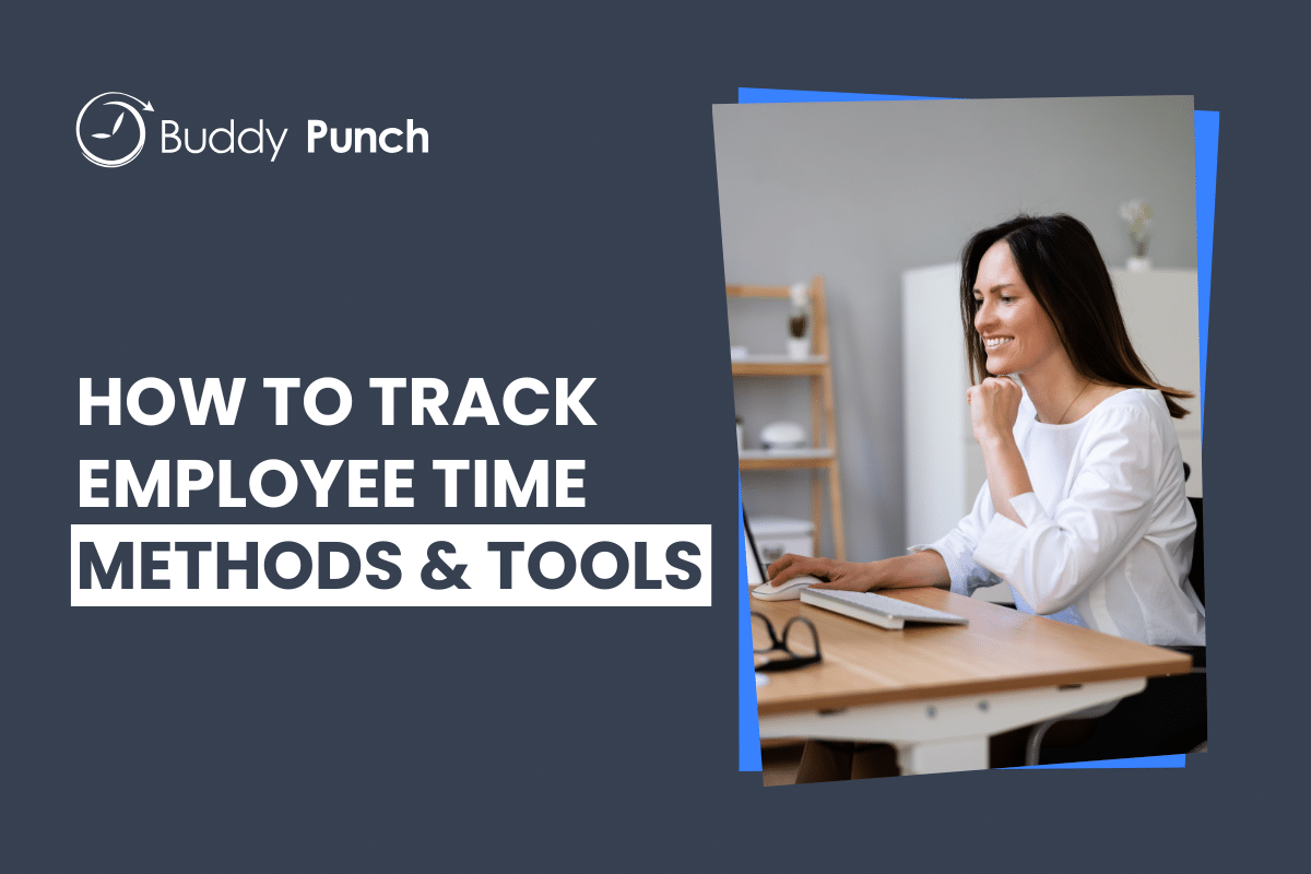 How to Track Employee Hours: 6 Popular Methods