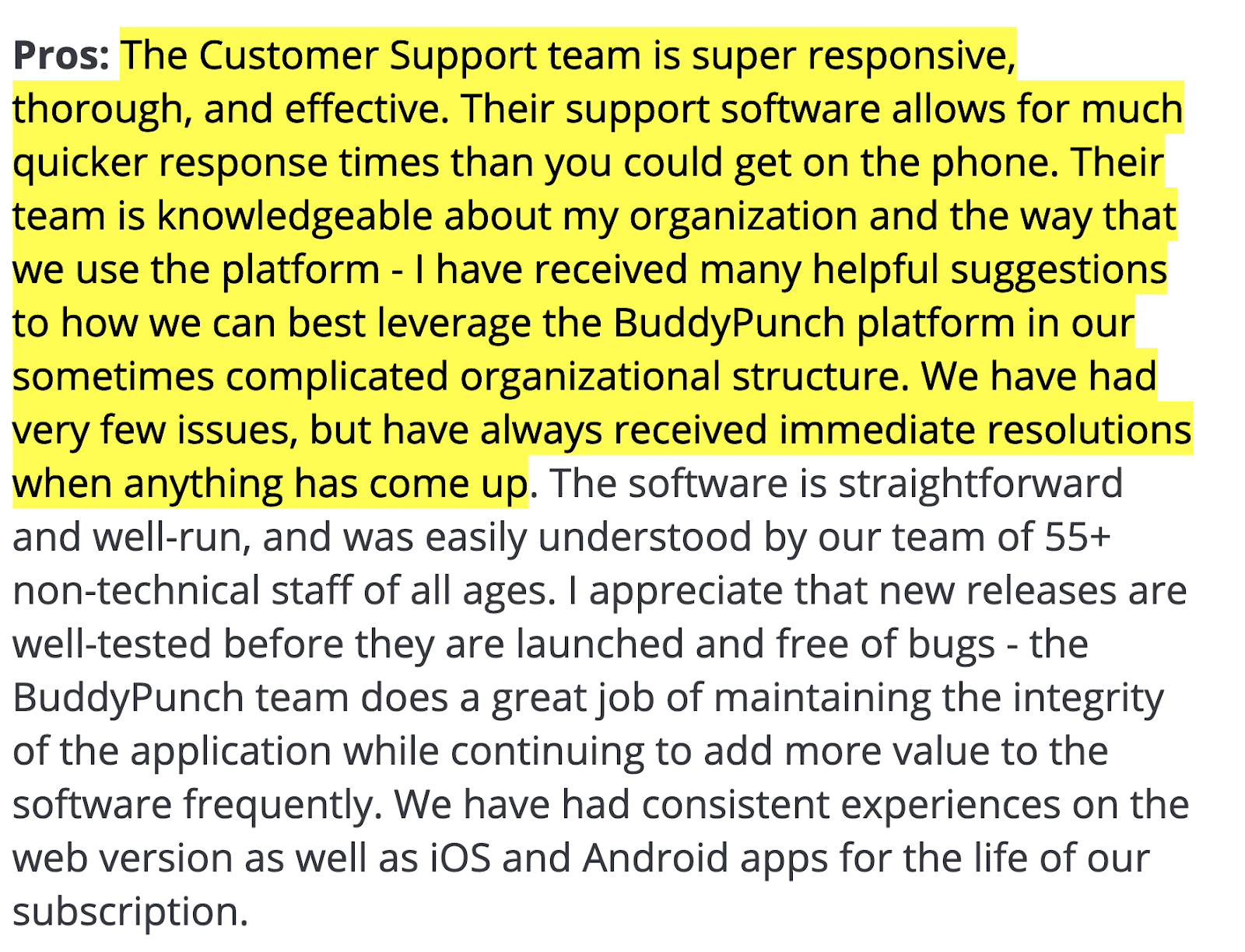 Buddy Punch review: Super responsive customer support, straightforward software, well-run, easily understood, great job.