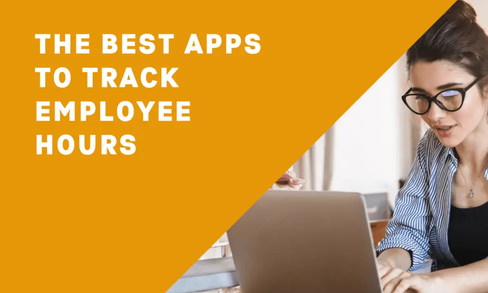 9 Best Apps to Track Employee Hours (An In-Depth Guide)
