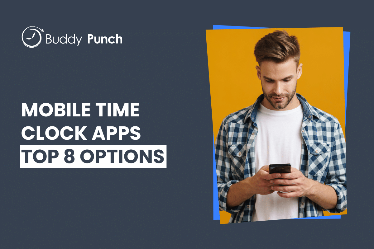 The 8 Best Mobile Time Clock Apps in 2025