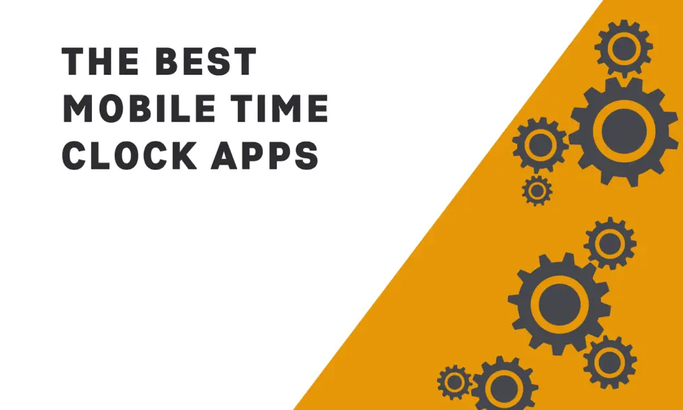 8 Best Mobile Time Clock Apps (In-Depth Post)