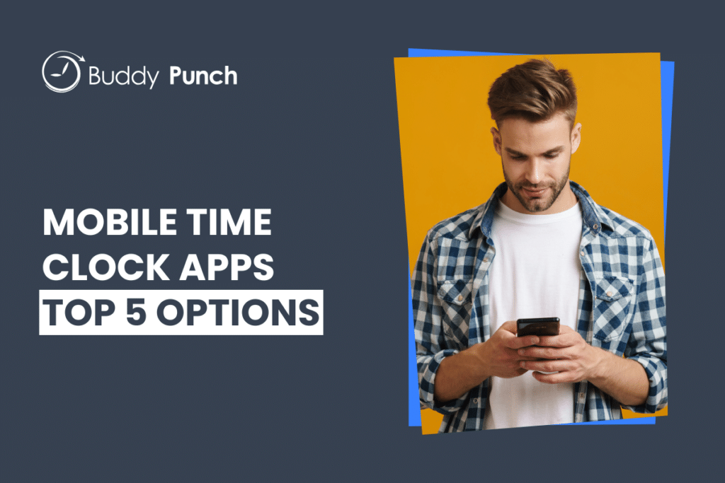 The 5 Best Mobile Time Clock Apps
