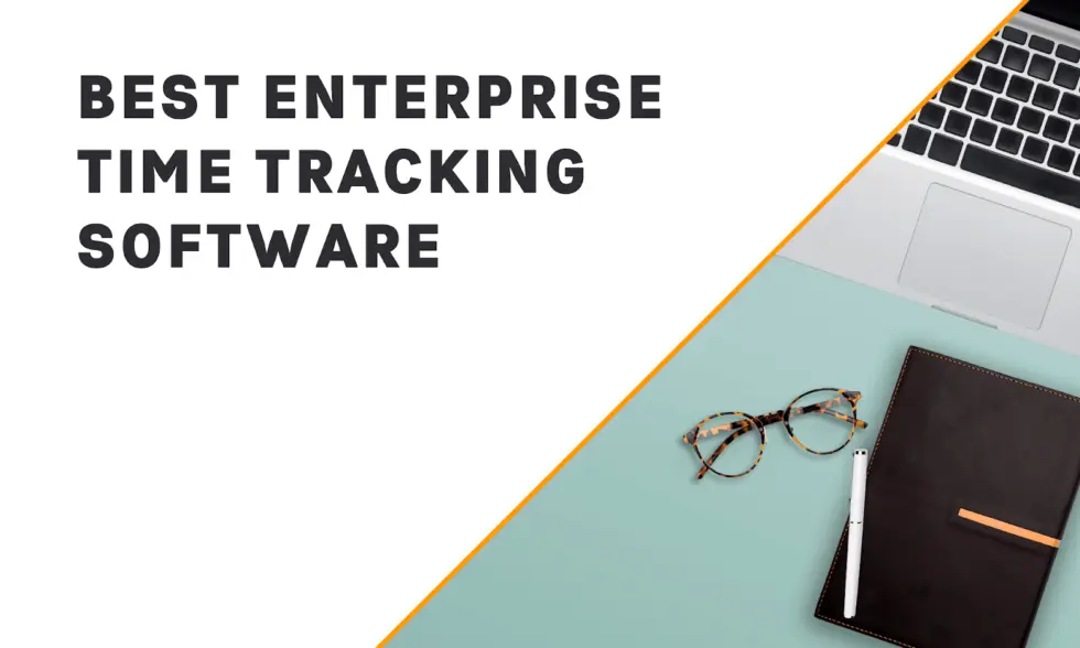 Best Enterprise Time Tracking Software (with Real Case Studies)