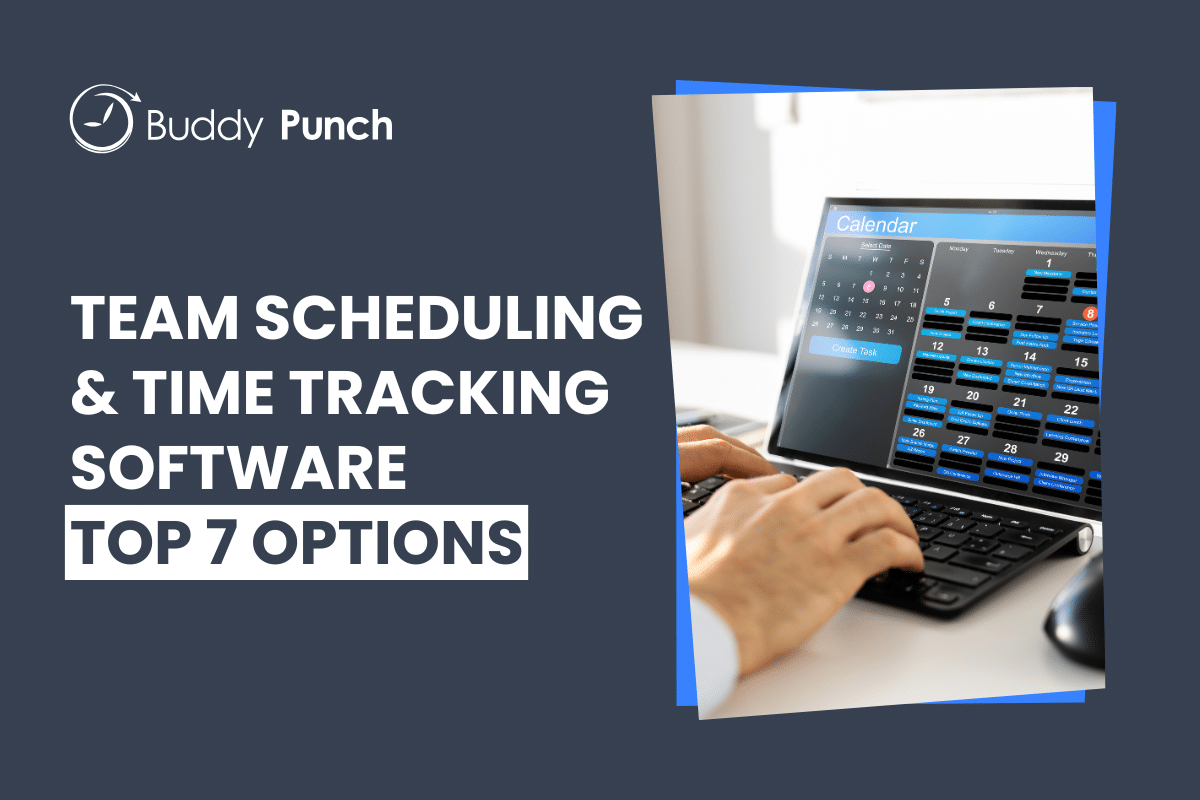 The 7 Best Employee Scheduling and Time Tracking Software