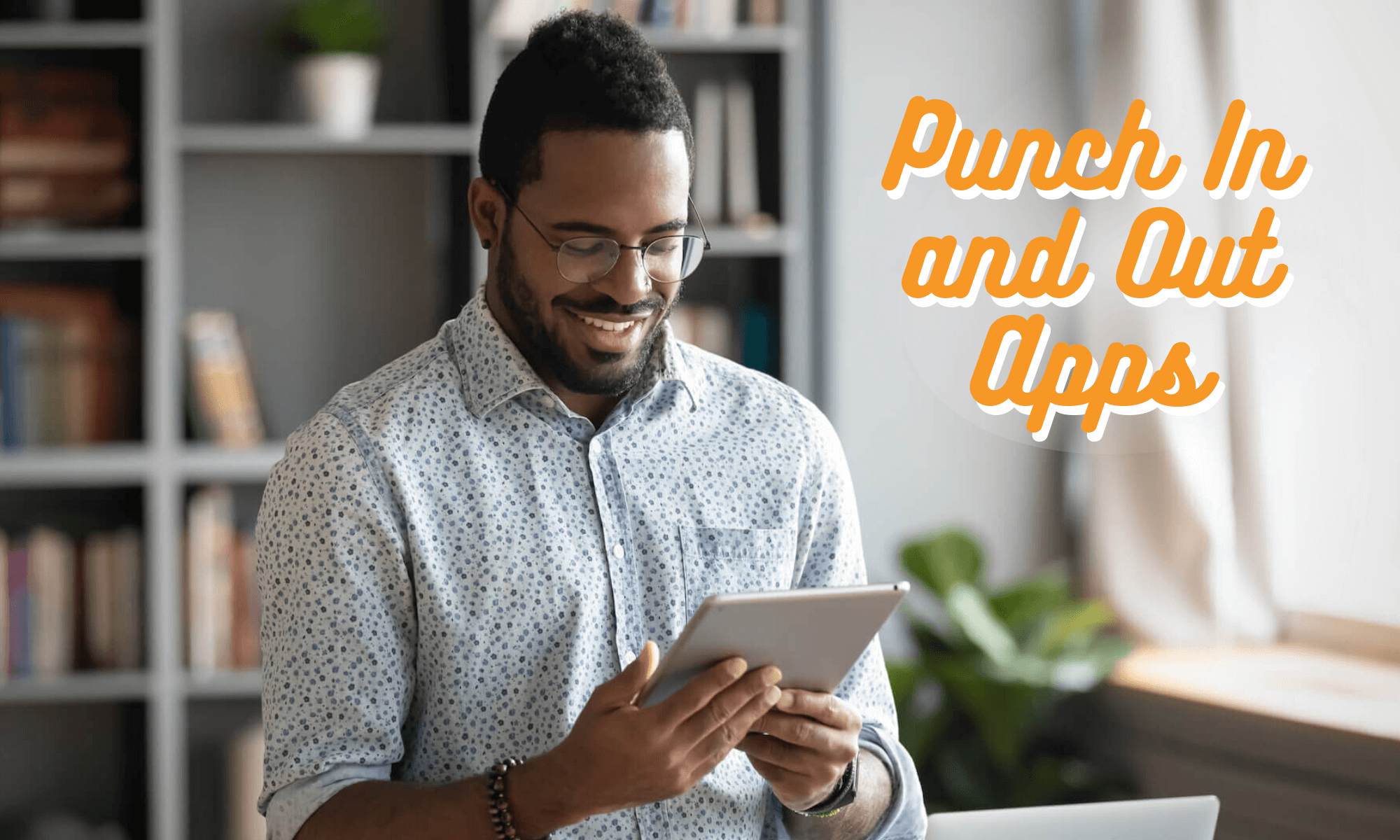 5 Best Punch In and Out Apps (In-Depth Look)