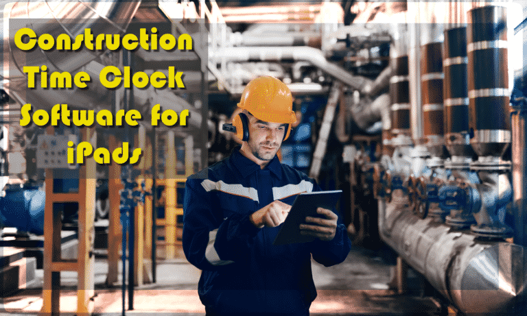 6 Best Construction Time Clock Software for iPad