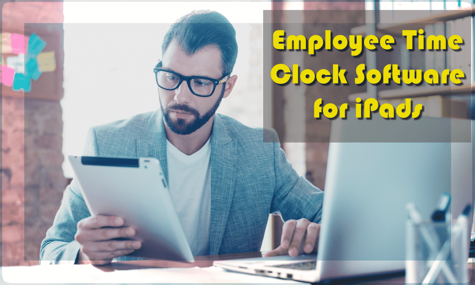 7 Best Employee Time Clock Software for iPad