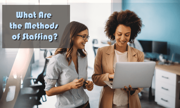 What Are the Methods of Staffing?