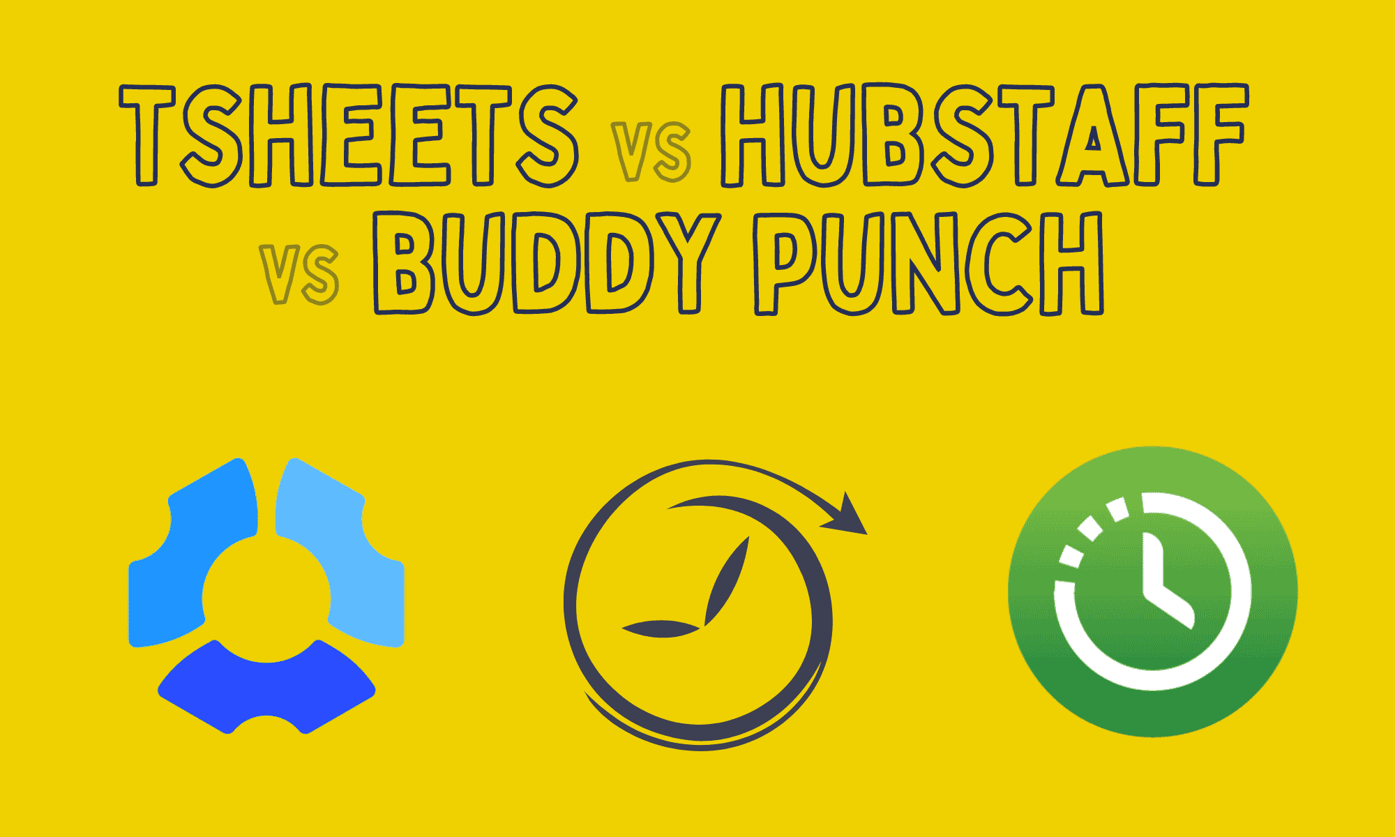 TSheets vs. Hubstaff vs. Buddy Punch: Similarities & Differences