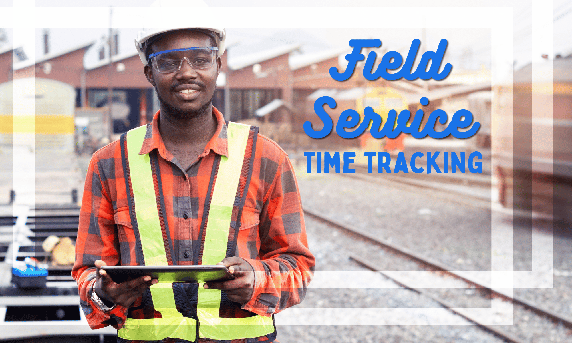 field service time tracking