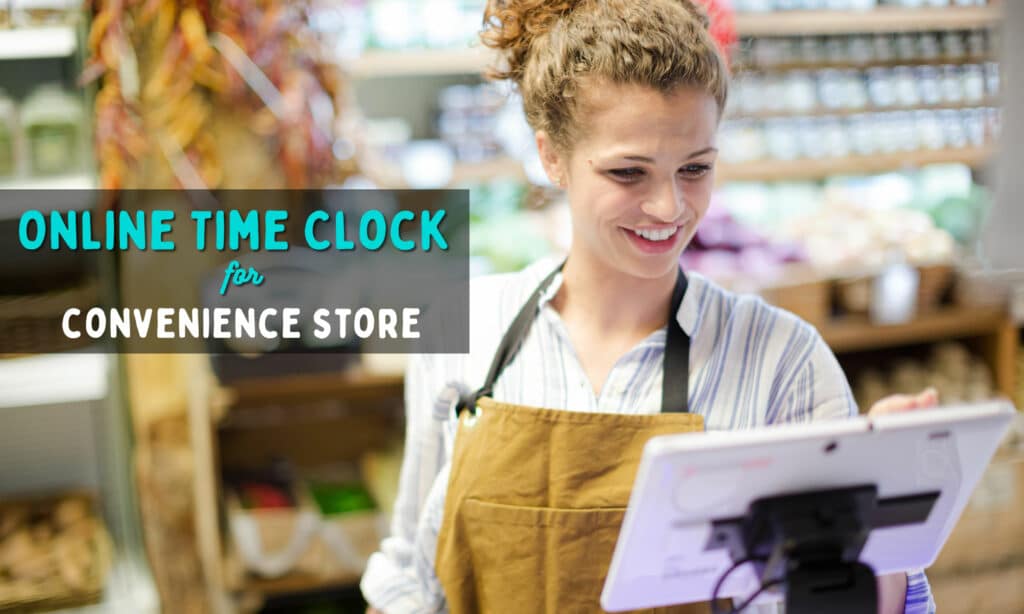 Online Time Clock For Convenience Store (5 Options)