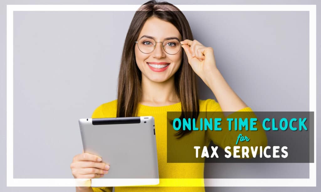 Online Time Clock For Tax Service (5 Options)