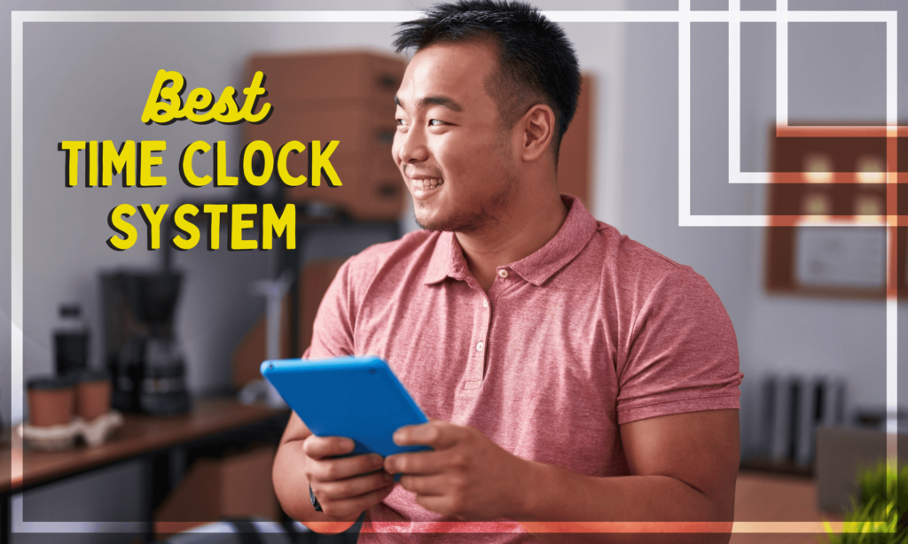 Best Time Clock System Why Digital Time Clocks Are Better