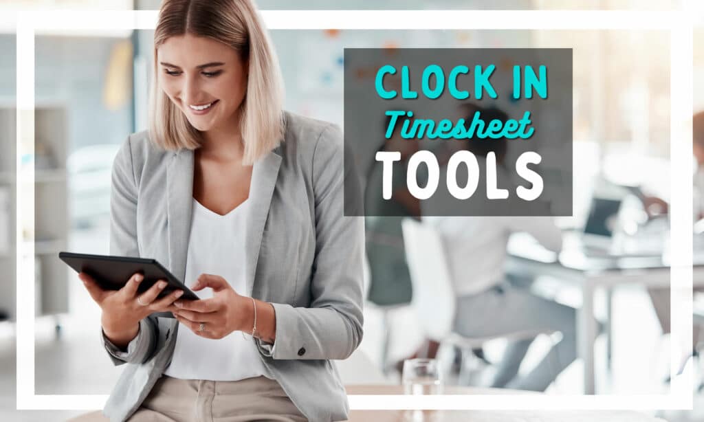 Clock In Timesheet Tools (Best Options For 2024)