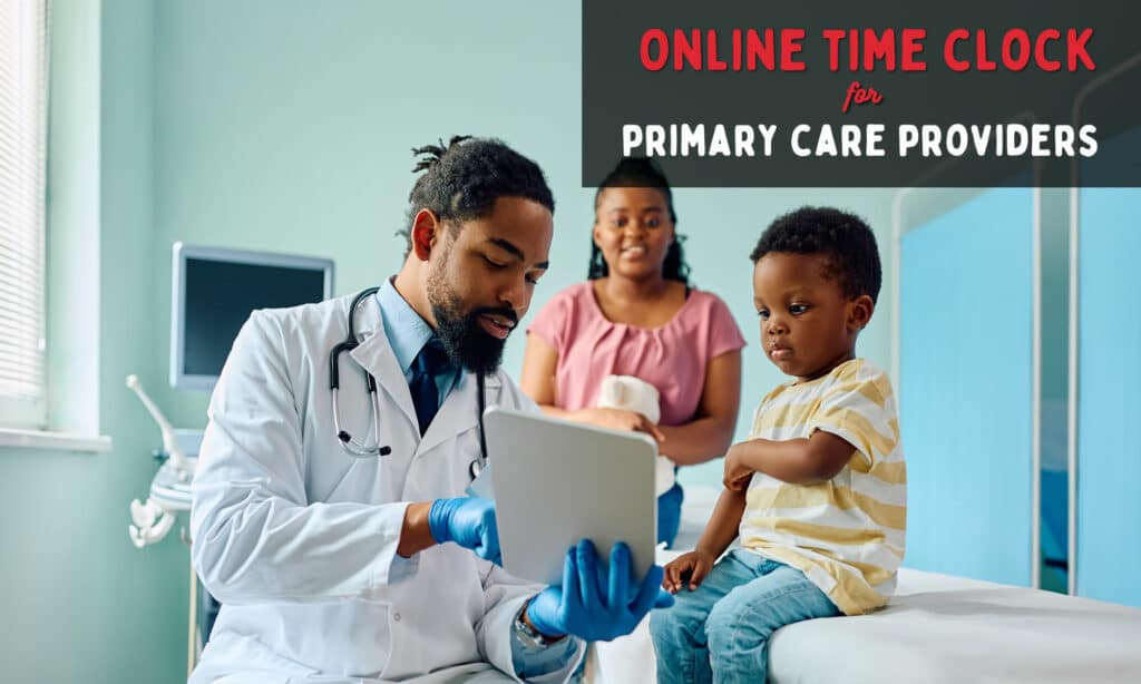 Online Time Clock For Primary Care Providers (3 Options)