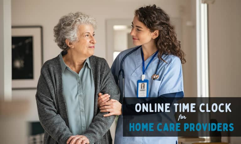 Online Time Clock For Home Care Providers (3 Options)
