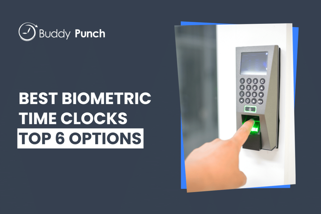 Biometric Timekeeping: Pros, Cons, and 6 Great Systems